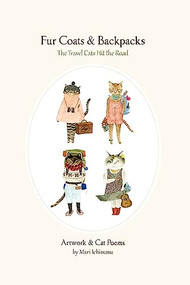 Fur Coats & Backpacks: The Travel Cats Hit the Road (The Travel Cats Hit the Road) by Mari Ichimasu, 9781634059916
