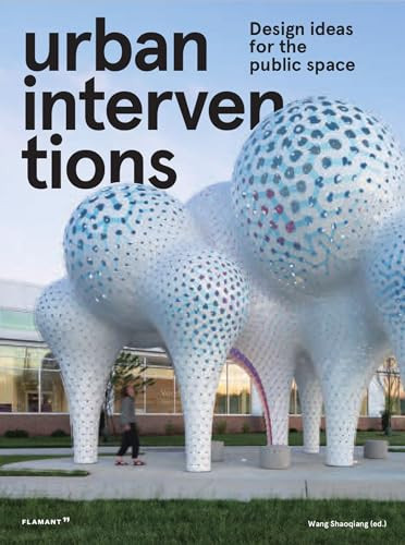 Urban interventions (Design Ideas for the Public Space) by Wang Shaoqiang, 9788417084141