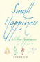 Small Happiness & Other Epiphanies by Sparrow, 9781948626293