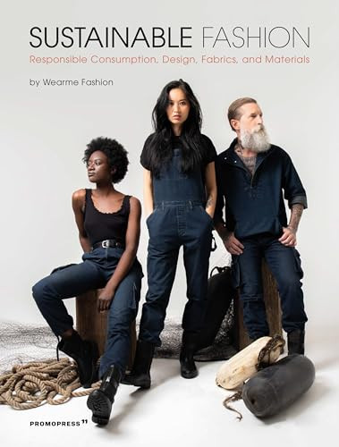 Sustainable Fashion (Responsible Consumption, Design, Fabrics, and Materials) by Wearme Fashion, 9788417412791