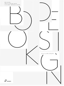 Book Design (From the Printing Basics to the Most Impressive Designs) by Wang Shaoqiang, 9788417656300