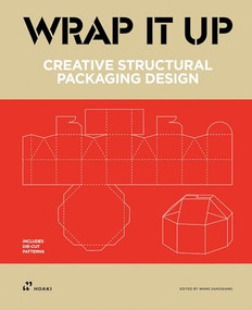 Wrap It Up (Creative Structural Packaging Design. Includes Diecut Patterns) by Wang Shaoqiang, 9788417656317