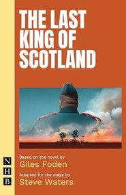 The Last King of Scotland (stage version) by Giles Foden, Steve Waters, 9781848428911