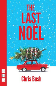 The Last Noël by Chris Bush, 9781848429154