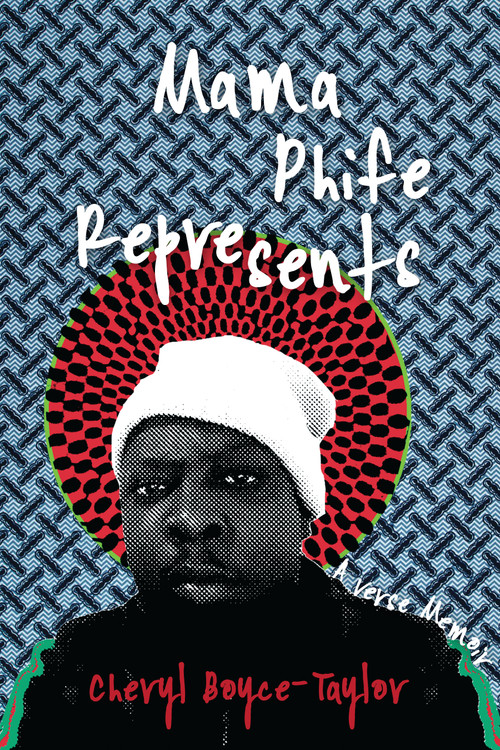 Mama Phife Represents (A Memoir) by Cheryl Boyce-Taylor, 9781642592665