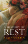 A History of Rest by Alain Corbin, Helen Morrison, 9781509561537