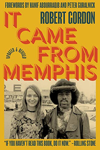 It Came From Memphis (Updated and Revised) by Robert Gordon, Peter Guralnick, Hanif Abdurraqib, 9781733350150