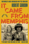 It Came From Memphis (Updated and Revised) by Robert Gordon, Peter Guralnick, Hanif Abdurraqib, 9781733350150