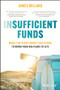 Insufficient Funds (Make the Right Money Decisions to Bring Your Big Plans to Life) by James Millard, 9781394248896