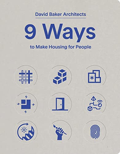 9 Ways to Make Housing for People by David Baker Architects, 9781935935407