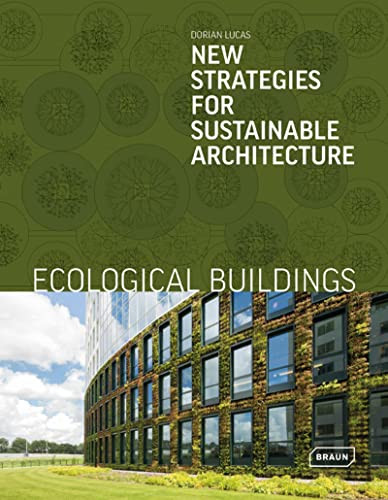 Ecological Buildings (New Strategies for Sustainable Architecture) by Dorian Lucas, 9783037682685