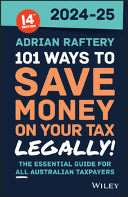 101 Ways to Save Money on Your Tax - Legally! 2024 - 2025 by Adrian Raftery, 9781394261901