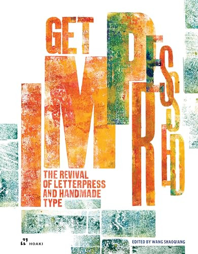 Get impressed! (The Revival of Letterpress and Handmade Type) by Wang Shaoqiang, 9788417656379