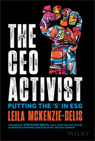 The CEO Activist (Putting the 'S' in ESG) by Leila McKenzie-Delis, Stephanie Mehta, 9781394226894