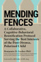 Mending Fences (A Collaborative, Cognitive-Behavioral Reunification Protocol Serving the Best Interests of the Post-Divorce, Polarized Child) by Benjamin D. Garber, Bill Eddy, 9781950057184