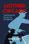 Mother Chicago (Truant Dreams and Specters Over the Gilded Age) by Martin Billheimer, Theodore C. Van Alst, 9781627311090