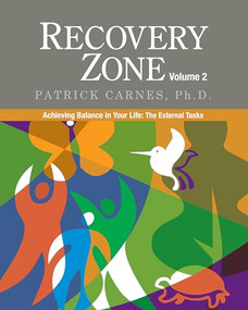 Recovery Zone Volume 2 (Achieving Balance in Your Life - The External Tasks) by Patrick J. Carnes, 9780983271321