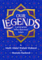 Our Legends by Mufti Abdul Wahab Waheed, Mustafa Rasheed, 9781847741547