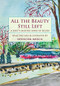 All the Beauty Still Left (A Poet's Painted Book of Hours) by Spencer Reece, Spencer Reece, 9781885983961