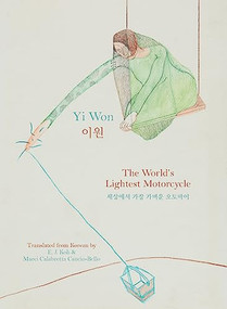 The World's Lightest Motorcycle by Yi Won, Marci Calabretta Cancio-Bello, E. J. Koh, 9781938890840