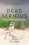 Dead Serious (Wild Hope Amid the Sixth Extinction) by Eli J. Knapp, 9781948814409