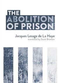 The Abolition of Prison by Jacques Lesage de La Haye, Scott Branson, 9781849354202
