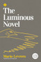 The Luminous Novel by Mario Levrero, Annie McDermott, 9781913505011