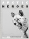 Arctic Heroes (A Tribute to the Sled Dogs of Greenland) by Ragnar Axelsson, Ragnar Axelsson, Einar Geir Ingvarsson, Ragnar Axelsson, 9783969000076