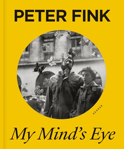 My Mind's Eye by Peter Fink, Peter Fink, Celina Lunsford, Celina Lunsford, Andrea Horvay, 9783868289862