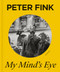 My Mind's Eye by Peter Fink, Peter Fink, Celina Lunsford, Celina Lunsford, Andrea Horvay, 9783868289862