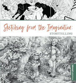 Sketching from the Imagination: Storytelling by 3dtotal Publishing, 9781912843312