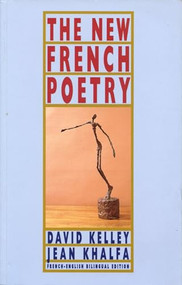 The New French Poetry by David Kelley, Jean Khalfa, 9781852242602