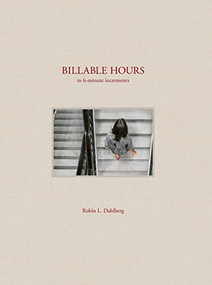 Billable Hours (In 6 Minute Increments) by Robin Dahlberg, 9781942084990