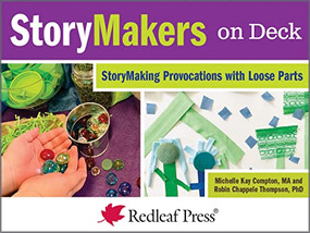 StoryMakers on Deck (StoryMaking Provocations with Children) by Michelle Kay Compton, Robin Chappele Thompson, 9781605547480