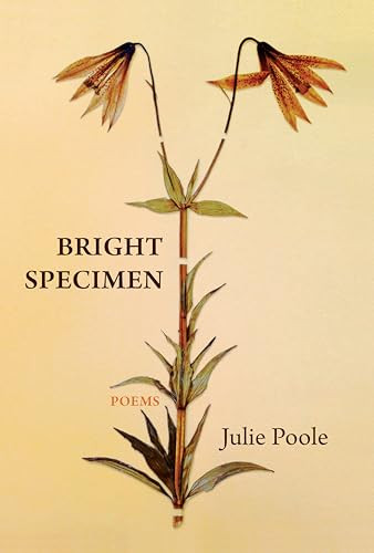Bright Specimen by Julie Poole, 9781646050574