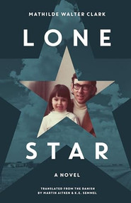 Lone Star (A Novel) - 9781646050635 by Mathilde Walter Clark, Martin Aitken, K. E. Semmel, 9781646050635