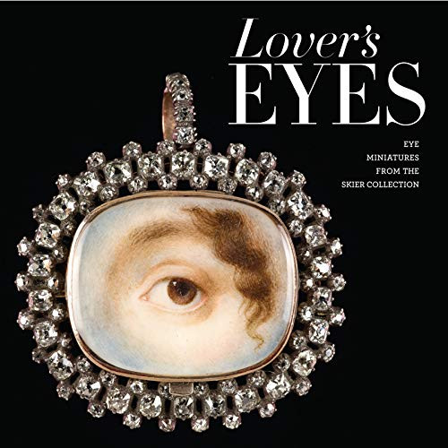 Lover's Eyes (Eye Miniatures from the Skier Collection) by Elle Shushan, Stephen Lloyd, Graham Boettcher, 9781911282938