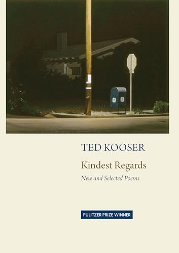 Kindest Regards (Poems, Selected and New) by Ted Kooser, 9781556595349