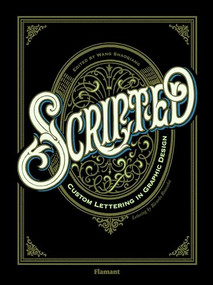 Scripted. (Custom Lettering in Graphic Design.) by Wang Shaoqiang, 9788417084028