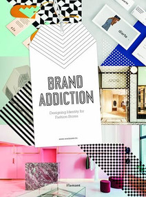 Brand Addiction (Designing Identity for Fashion Stores.) by Wang Shaoqiang, 9788417084035
