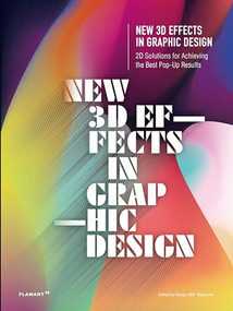 New 3d Effects in Graphic Design (2D Solutions for Achieving the Best Pop Up Results.) by Design 360°, 9788417084103