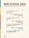 New Playful Data (Graphic Design and Illustration for Infographics) by Wang Shaoqiang, Relajaelcoco, 9788417656416