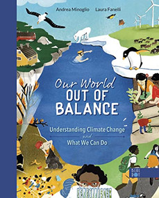 Our World Out of Balance: Understanding Climate Change and What We Can Do by Andrea Minoglio, Laura Fanelli, 9781735000534