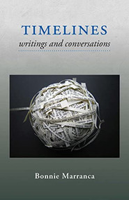 Timelines (Writings and Conversations) by Bonnie Marranca, 9781555541675