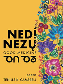 nedí nezų (Good Medicine) by Tenille Campbell, 9781551528465