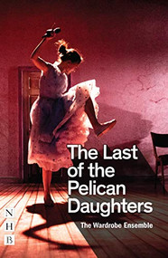 The Last of the Pelican Daughters by The Wardrobe Ensemble, 9781848429352