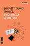 Bright. Young. Things. ((Platform Play)) by Georgia Christou, 9781848428621