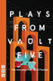 Plays from the VAULT 5 (Five new plays from VAULT Festival) by Various, 9781848429338