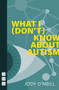 What I (Don't) Know About Autism by Jody O'Neill, 9781848429499