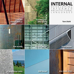 Internal (Developing Informed Architectural Languages) by Tom Diehl, 9781951541255